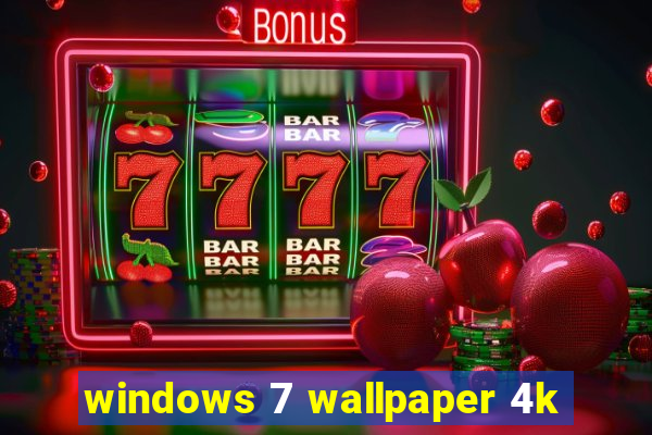 windows 7 wallpaper 4k